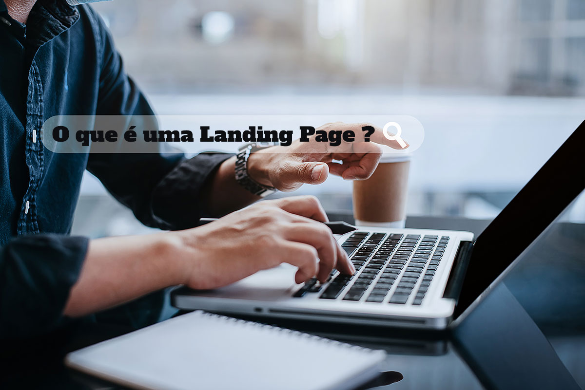 O que é uma Landing Page e como ela pode ajudar o seu negócio?